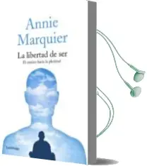 Descargar AudioLibro La Libertad de ser de Annie Marquier año 2017