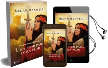 Descargar AudioLibro Las Guerreras Maxwell 4: Una Flor para Otra Flor de Megan Maxwell año 2017