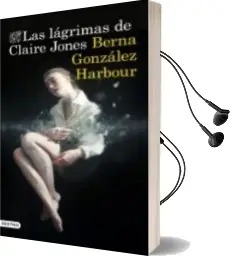 Descargar AudioLibro Las Lágrimas de Claire Jones de Berna Gonzalez Harbour año 2017