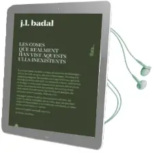 Descargar AudioLibro Les Coses que Realment han Vist Aquests Ulls Inexistents de Josep Lluis Badal año 2017