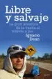 AudioLibro Libre y Salvaje: La Gran Aventura de la Vuelta al Mundo a pie de Ignacio Dean