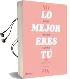 Descargar AudioLibro Lo Mejor Eres tu de Jaione Yabar año 2017