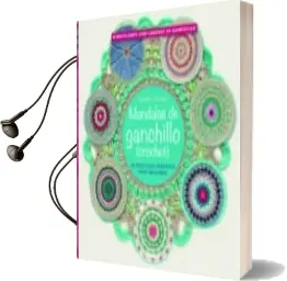 Descargar AudioLibro Mandalas de Ganchillo: 50 Sencillos Patrones para Relajarse de Haafner Linssen año 2017