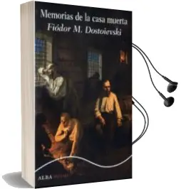 Descargar AudioLibro Memorias de la Casa Muerta de Fiodor M. Dostoievski año 2017