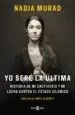 AudioLibro Yo Sere la Ultima: Historia de mi Cautiverio y mi Lucha Contra el Estado Islamico de Nadia Murad