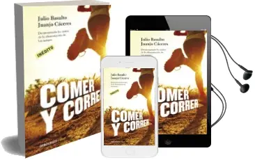 Descargar AudioLibro Comer y Correr: Desmontando los Mitos de la Alimentacion de los r Unners de Julio Basulto año 2017