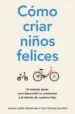 AudioLibro Como Criar Niños Felices: El Metodo Danes para Desarrollar la Autoestima y el Talento de Nuestros Hijos de Jessica Joelle Alexander