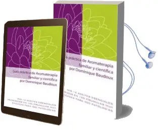 Descargar AudioLibro Guía Práctica de Aromaterapia Familiar y Científica de Dominique Baudoux año 2017