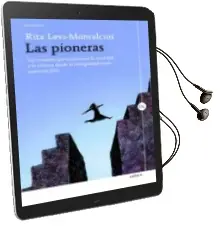 Descargar AudioLibro Las Pioneras: Las Mujeres que Cambiaron la Sociedad y la Ciencia desde la Antigüeda hasta Nuestros Dias de Rita Levi Montalcini año 2017