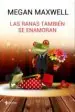 AudioLibro Las Ranas Tambien se Enamoran de Megan Maxwell