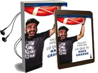 Descargar AudioLibro Lo que te Hace Grande de Valenti Sanjuan año 2017