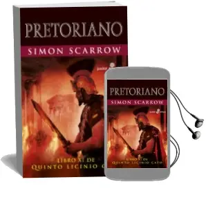 Descargar AudioLibro Pretoriano (Libro xi de Quinto Licinio Cato) de Simon Scarrow año 2017