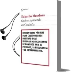 Descargar AudioLibro Que Esta Pasando en Cataluña de Eduardo Mendoza año 2017