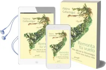 Descargar AudioLibro Remonta tu Vuelo: Mas Allá de la Fibromialgia Hacia una Nueva Vida de Fatima Gallastegui año 2017