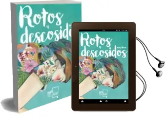 Descargar AudioLibro Rotos y Descosidos de Saray Alonso año 2017