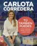 AudioLibro Tu Tambien Puedes: Como Consegui Perder 60 Kilos y Ganar Salud de Carlota Corredera