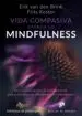 AudioLibro Vida Compasiva Basada en Mindfulness: Un Nuevo Programa de Entrenamiento para Profundizar en Mindfulness con Heartfulness de Erik Van Den Brink