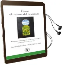 Descargar AudioLibro Curar el Trauma del Desarrollo de Laurence Heller año 2017