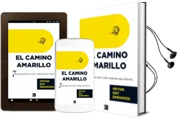 Descargar AudioLibro El Camino Amarillo: 7 Pasos para Tener Exito Contando una Historia de Victor Gay Zaragoza año 2017