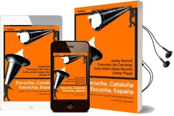 Descargar AudioLibro Escucha, Cataluña. Escucha, España de Josep Borrell año 2017