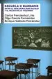 AudioLibro Escuela o Barbarie de Carlos Fernandez Liria; Olga Garcia Fernandez