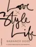 AudioLibro Love. Style. Life de Garance Dore