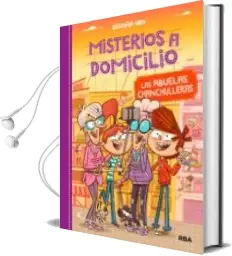 Descargar AudioLibro Misterios Domicilio 3: Abuelas Chanchulleras de Begoña Oro año 2017