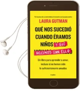 Descargar AudioLibro Que nos Sucedio Cuando Eramos Niños y que Hicimos con Ello de Laura Gutman año 2017