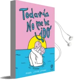 Descargar AudioLibro Todavía no me he ido de Ismael Lozano Latorre año 2017