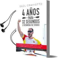 Descargar AudioLibro 4 Años para 32 Segundos: La Recompensa del Esfuerzo de Saul Craviotto año 2017