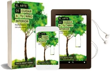 Descargar AudioLibro El Arte de Cuidar a tu Niño Interior: Reencontrarse con uno Mismo de Thich Nhat Hanh año 2017