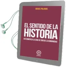 Descargar AudioLibro El Sentido de la Historia: Así Comienza la Edad de oro de la Huma Nidad de Rafael Palacio año 2017