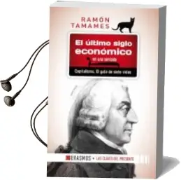 Descargar AudioLibro El Ultimo Siglo Economico en una Sentada: Capitalismo. el Gato de Siete Vidas de Ramon Tamames año 2017