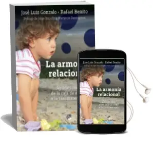 Descargar AudioLibro La Armonia Relacional: Aplicaciones de la Caja de Arena a la Traumaterapia de Jose Luis Gonzalo Marrodan; Rafael Benito Moraga año 2017