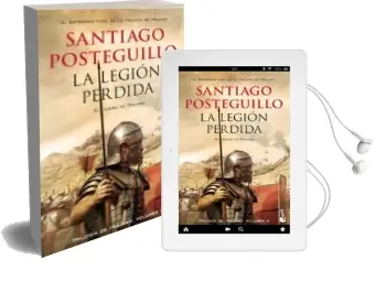 Descargar AudioLibro La Legion Perdida de Santiago Posteguillo año 2017