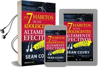 Descargar AudioLibro Los 7 Habitos de los Adolescentes Altamente Efectivos en la era Digital: La Mejor Guia Practica para que los Jovenes Alcancen el Exito de Sean Covey año 2017