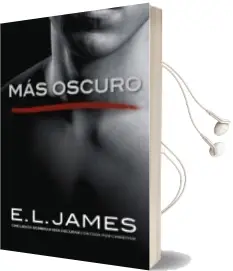 Descargar AudioLibro Mas Oscuro: Cincuenta Sombras mas Oscuras Contada por Christian de E.L. James año 2017