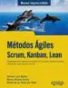 AudioLibro Métodos Ágiles: Scrum, Kanban, Lean (2ª Ed.) de Alonso Alvarez Garcia; Carmen Lasa Gomez