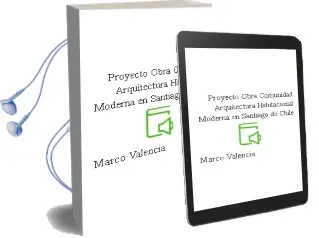 Descargar AudioLibro Proyecto, Obra, Comunidad Arquitectura Habitacional Moderna en Santiago de Chile de Marco Valencia año 2017