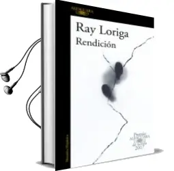 Descargar AudioLibro Rendicion (Premio Alfaguara de Novela 2017) de Ray Loriga año 2017