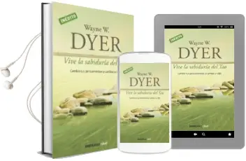 Descargar AudioLibro Vive la Sabiduria del Tao: Cambia tus Pensamientos y Cambia tu vi da de Wayne W. Dyer año 2017