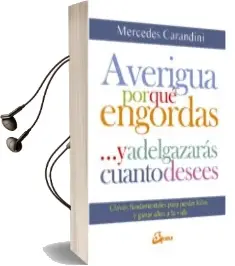 Descargar AudioLibro Averigua por qué Engordas y Adelgazarás Cuanto Desees de Mercedes Carandini año 2017