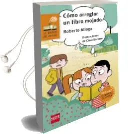 Descargar AudioLibro Cómo Arreglar un Libro Mojado (Premio Barco de Vapor 2017) de Roberto Aliaga año 2017