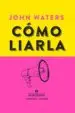AudioLibro Como Liarla de John Waters