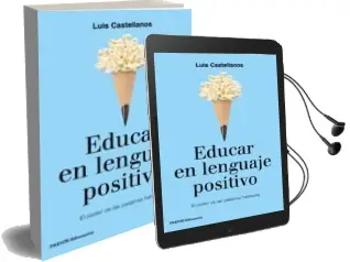 Descargar AudioLibro Educar en Lenguaje Positivo de Luis Castellanos año 2017