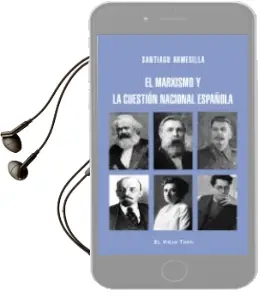 Descargar AudioLibro El Marxismo y la Cuestión Nacional Española de Santiago Armesilla Conde año 2017