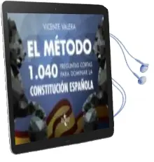 Descargar AudioLibro El Metodo: 1040 Preguntas Cortas para Dominar la Constitucion Española de Vicente Valera año 2017