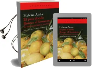 Descargar AudioLibro El Pais Donde Florece el Limonero: La Historia de Italia y sus Citricos de Helen Attlee año 2017