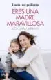 AudioLibro Eres una Madre Maravillosa de Lucia Galan Bertrand
