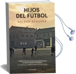 Descargar AudioLibro Hijos del Fútbol de Galder Reguera año 2017